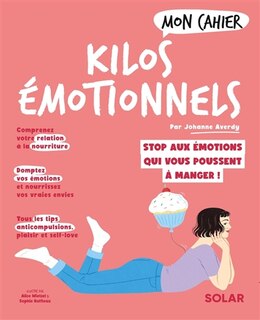 Couverture_Mon cahier kilos émotionnels : libérez-vous des émotions qui vous poussent à manger !