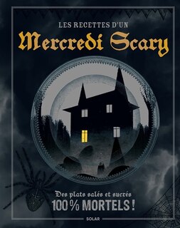 Front cover_Les recettes d'un mercredi scary : des plats salés et sucrés 100 % mortels !