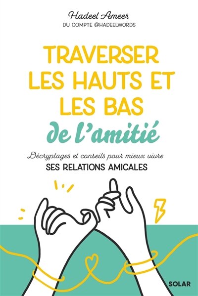 Front cover_Traverser les hauts et les bas de l'amitié : décryptages et conseils pour mieux vivre ses relations amicales