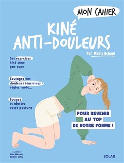 Front cover_Mon cahier kiné anti-douleurs : pour revenir au top de votre forme !