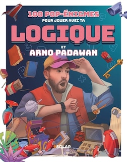 Front cover_100 pop-énigmes pour jouer avec ta logique et Arno Padawan
