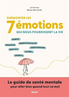 Couverture_Surmonter les 7 émotions qui nous pourrissent la vie