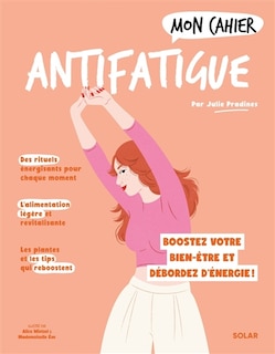 Couverture_Mon cahier antifatigue : la méthode naturo pour booster votre bien-être et déborder d'énergie !