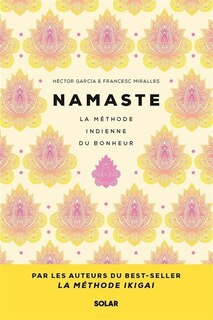 Namaste: la méthode indienne du bonheur