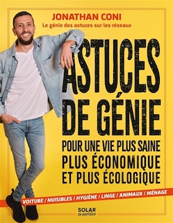 Couverture_Astuces de génie pour une vie plus saine, plus économique et plus écologique