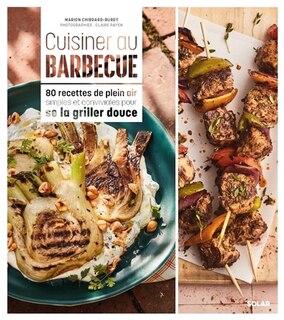 Couverture_Cuisiner au barbecue : 80 recettes de plein air simples et conviviales pour se la griller douce