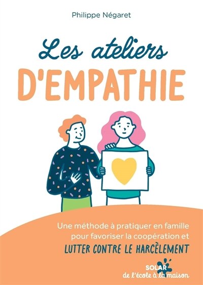 Front cover_Les ateliers d'empathie : une méthode à pratiquer en famille pour favoriser la coopération et lutter contre le harcèlement