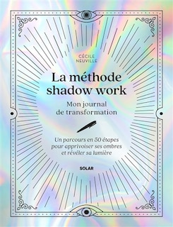 La méthode shadow work: mon journal de transformation