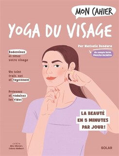 Front cover_Mon cahier yoga du visage : la beauté en 5 minutes par jour !