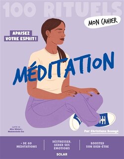 Couverture_Méditation : 100 rituels : apaisez votre esprit !