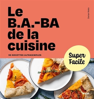 Front cover_Le b.a.-ba de la cuisine : 90 recettes ultrasimples