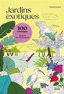 Couverture_Jardins exotiques : 100 coloriages, pages détachables