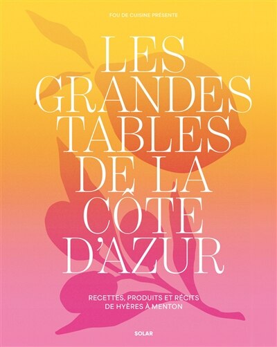 Front cover_Les grandes tables de la Côte d'Azur