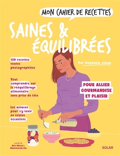Couverture_Mon cahier de recettes saines & &eacute;quilibr&eacute;es