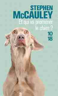 ET QUI VA PROMENER LE CHIEN by Stephen Mccauley