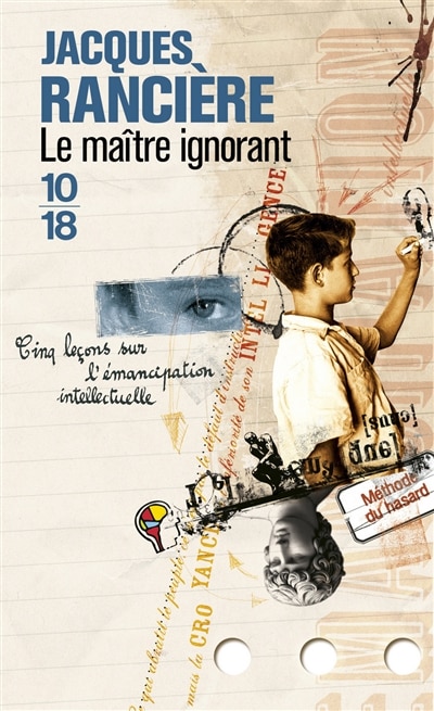 Le maître ignorant: cinq leçons sur l'émancipation intellectuelle