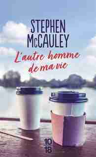 AUTRE HOMME DE MA VIE -L' by Stephen Mccauley