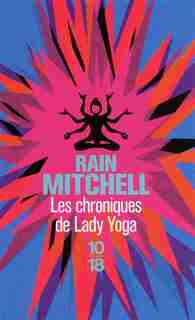 Chroniques de lady yoga by Rain Mitchell