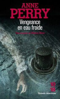 Couverture_Une enqu&ecirc;te de William Monk. Vengeance en eau froide