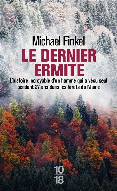Couverture_Le dernier ermite : l'histoire incroyable d'un homme qui a vécu seul pendant 27 ans dans les forêts du Maine