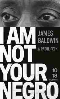 I AM NOT YOUR NEGRO de James Baldwin