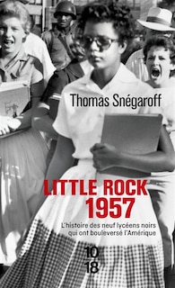 Couverture_Little Rock, 1957 : l'histoire des neuf lycéens noirs qui ont bouleversé l'Amérique