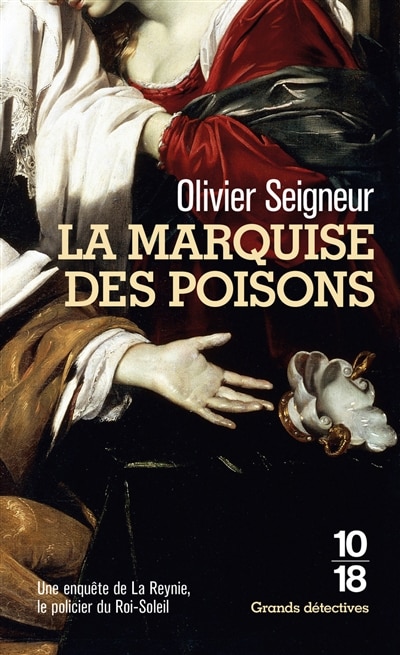 Front cover_La marquise des poisons : une enquête de La Reynie, le policier du Roi-Soleil