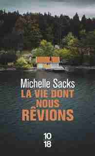 La vie dont nous rêvions de Michelle Sacks