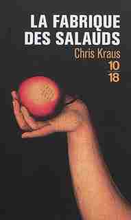 La fabrique des salauds de Chris Kraus