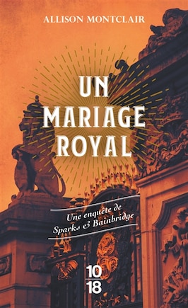 Un mariage royal: une enquête de Sparks & Bainbridge