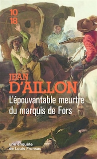 Front cover_L' épouvantable meurtre du marquis de Fors ; La vengeance de Petit-Jacques