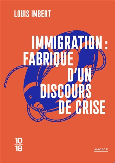 Front cover_Immigration : fabrique d'un discours de crise : la crise migratoire permanente