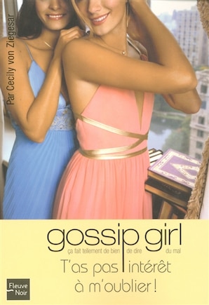 Gossip Girl N11 -t'as Pas Interet A..