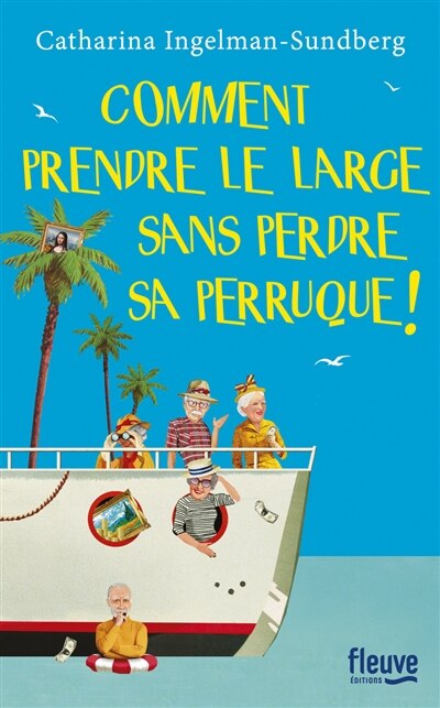 Front cover_Comment prendre le large sans perdre sa perruque !