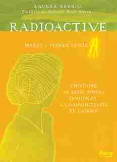 RADIOACTIVE de Lauren Redniss