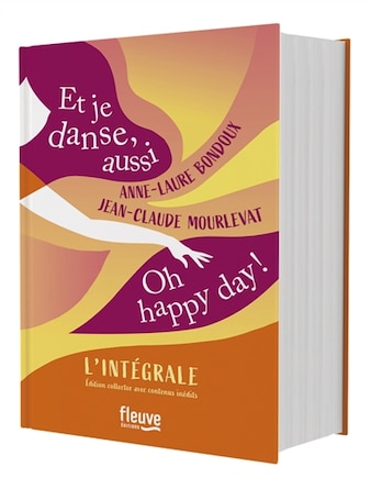 Et je danse, aussi ; Oh happy day!: l'intégrale