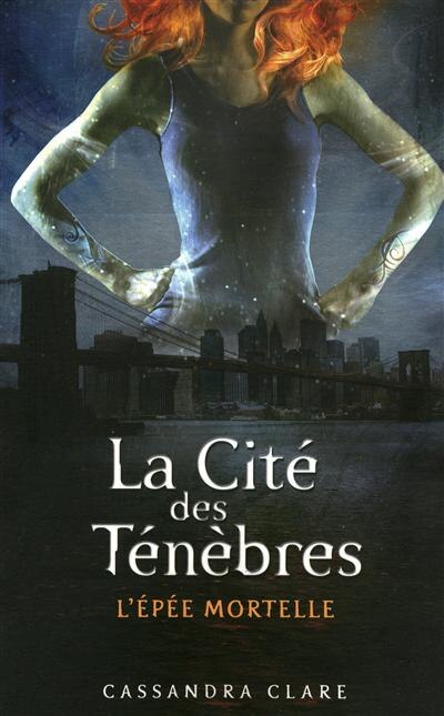 CITE DES TENEBRES T2 -EPEE MORTELLE