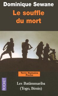 Front cover_Le souffle du mort : la tragédie de la mort chez les Batammariba du Togo, Bénin