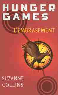 HUNGER GAMES T2 -L'EMBRASEMENT de Suzanne Collins