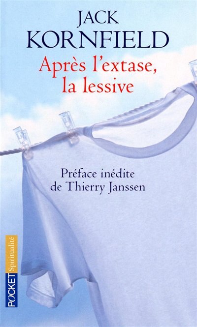 Après l'extase, la lessive: comment la sagesse du coeur se développe sur la voie spirituelle