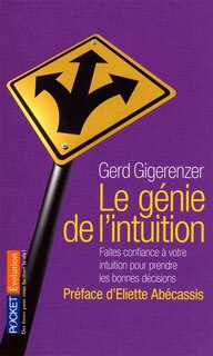 Front cover_Le génie de l'intuition : intelligence et pouvoirs de l'inconsient : faites confiance à votre intuition pour prendre les bonnes décisions