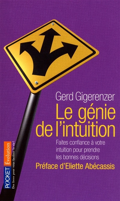 Front cover_Le génie de l'intuition : intelligence et pouvoirs de l'inconsient : faites confiance à votre intuition pour prendre les bonnes décisions