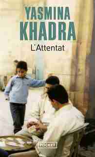 ATTENTAT -L' -NE de Yasmina Khadra