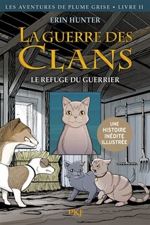 Couverture_La guerre des clans. Les aventures de Plume Grise, Vol. 2. Le refuge du guerrier