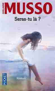 SERAS-TU LA? -NC de Guillaume Musso
