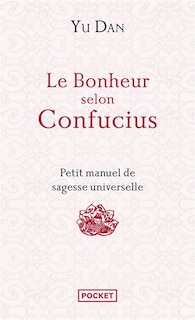 Front cover_Le bonheur selon Confucius : petit manuel de sagesse universelle