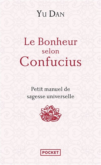 Front cover_Le bonheur selon Confucius : petit manuel de sagesse universelle