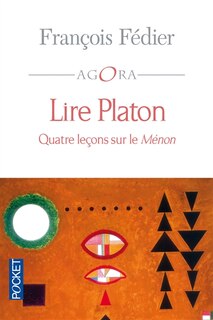 Front cover_Lire Platon : quatre leçons sur le Ménon