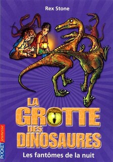 GROTTE..DINOSAURES T16 -FANTOMES..NUIT