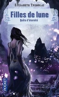 Front cover_FILLES DE LUNE T4-QUETE D'ETERNITE